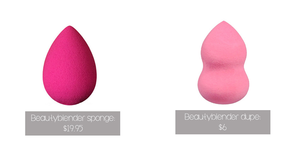 Beautyblender: $19.95; Beautyblender dupe: $??