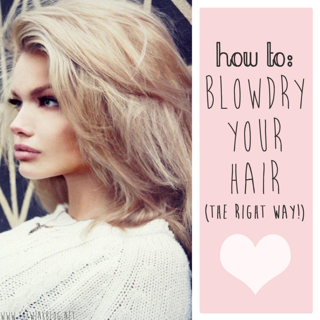 How To Blowdry Your Hair!